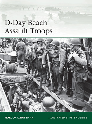 D-Day Beach Assault Troops(English, Paperback, Rottman Gordon L.)
