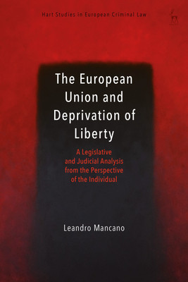 The European Union and Deprivation of Liberty(English, Paperback, Mancano Leandro Dr)