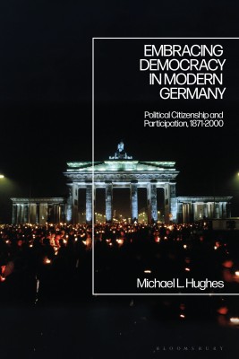 Embracing Democracy in Modern Germany(English, Paperback, Hughes Michael L. Professor)