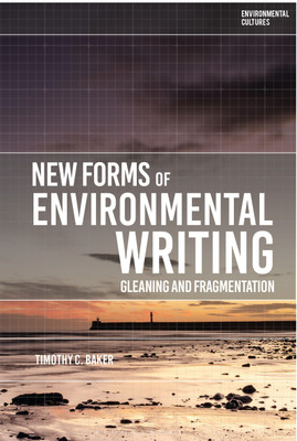 New Forms of Environmental Writing(English, Paperback, Baker Timothy C.)
