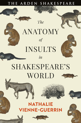 The Anatomy of Insults in Shakespeare's World(English, Paperback, Vienne-Guerrin Nathalie Dr)
