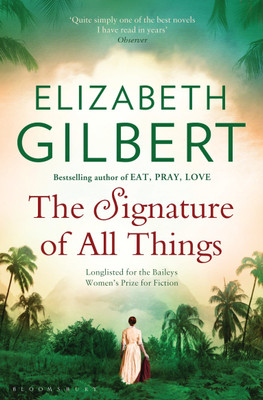 The Signature of All Things(English, Paperback, Gilbert Elizabeth)