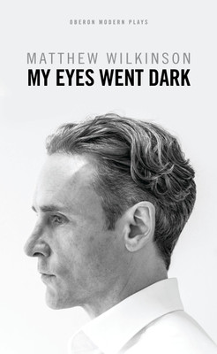 My Eyes Went Dark(English, Paperback, Wilkinson Matthew)