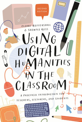 Using Digital Humanities in the Classroom(English, Paperback, Battershill Claire Dr)