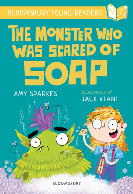 The Monster Who Was Scared of Soap: A Bloomsbury Young Reader(English, Paperback, Sparkes Amy)