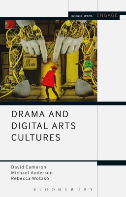 Drama and Digital Arts Cultures(English, Hardcover, Cameron David Mr)