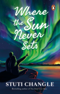 Where the Sun Never Sets (from the bestselling author of You Only Live Once)(English, Paperback, Changle Stuti)