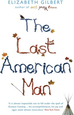 The Last American Man(English, Paperback, Gilbert Elizabeth)