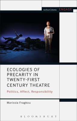 Ecologies of Precarity in Twenty-First Century Theatre(English, Paperback, Fragkou Marissia Dr)