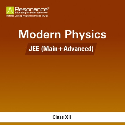 Modern Physics For JEE Main Advanced (Class XII) [Paperback] Resonance Eduventures Limited(Paperback, RESONANCE EDUVENTURES LIMITED)