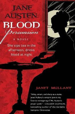Jane Austen: Blood Persuasion(English, Paperback, Mullany Janet)