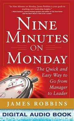Nine Minutes on Monday: The Quick and Easy Way to Go from Manager to Leader(English, Electronic book text, Robbins James)