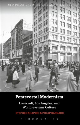 Pentecostal Modernism: Lovecraft, Los Angeles, and World-Systems Culture(English, Hardcover, Shapiro Stephen Professor)