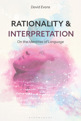 Rationality and Interpretation(English, Paperback, Evans David)