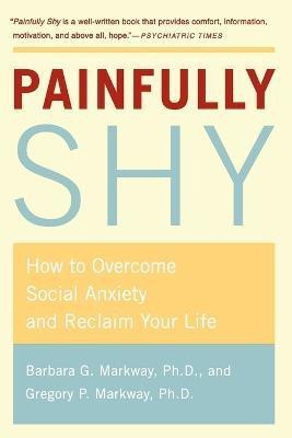 Painfully Shy(English, Paperback, Markway Barbara)