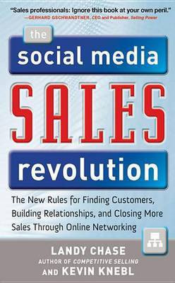 The Social Media Sales Revolution: The New Rules for Finding Customers, Building Relationships, and Closing More Sales Through Online Networking(English, Electronic book text, Chase Landy) The Social Media Sales Revolution: The New Rules for Finding Customers, Building Relationships, and Closing More Sales Through Online Networking(English, Electronic book text, Chase Landy)