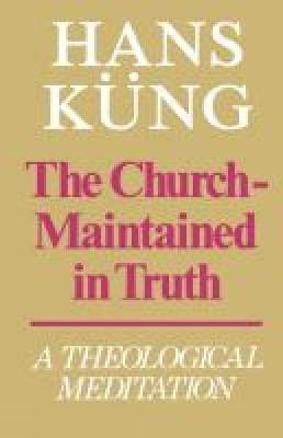 The Church Maintained in Truth(English, Paperback, Kueng Hans)