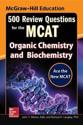 McGraw-Hill Education 500 Review Questions for the McAt: Organic Chemistry and Biochemistry(English, Electronic book text, Millhollon Mary)