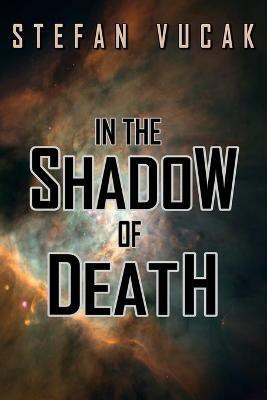 In the Shadow of Death(English, Paperback, Vucak Stefan)