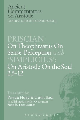 Priscian: On Theophrastus on Sense-Perception with 'Simplicius': On Aristotle On the Soul 2.5-12(English, Paperback, Steel C.E.W.)