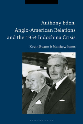 Anthony Eden, Anglo-American Relations and the 1954 Indochina Crisis(English, Paperback, Ruane Kevin)