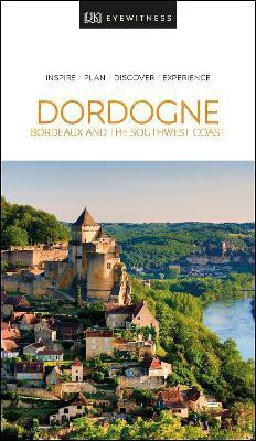 DK Dordogne, Bordeaux and the Southwest Coast(English, Paperback, DK Travel)