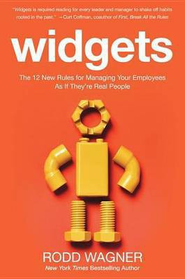 Widgets: The 12 New Rules for Managing Your Employees as If They're Real People(English, Electronic book text, Wagner Rodd)