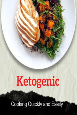 Ketogenic Cooking Quickly and Easily(English, Paperback, Vijay Patidar)