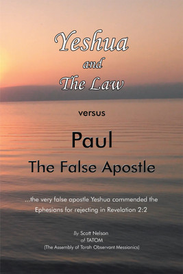 Yeshua and the Law Vs Paul the False Apostle(English, Hardcover, Nelson Scott)