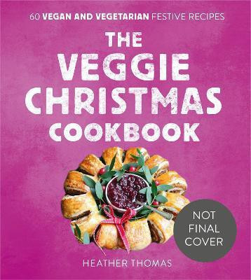 The Veggie Christmas Cookbook(English, Hardcover, Thomas Heather)
