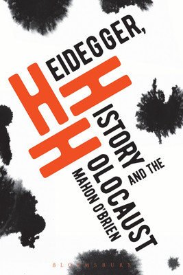 Heidegger, History and the Holocaust(English, Paperback, O'Brien Mahon Dr)