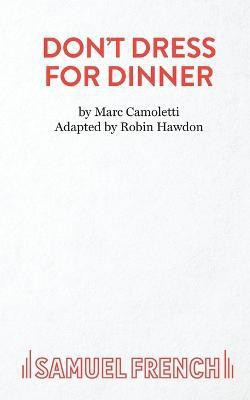 Don't Dress for Dinner: Play(English, Paperback, Hawdon Robin)