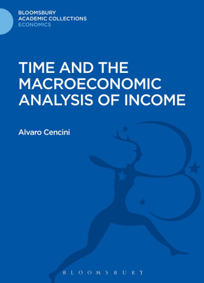 Time and the Macroeconomic Analysis of Income(English, Hardcover, Cencini Alvaro)