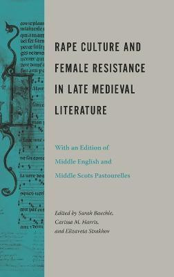 Rape Culture and Female Resistance in Late Medieval Literature(English, Hardcover, unknown)