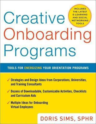 Creative Onboarding Programs: Tools for Energizing Your Orientation Program(English, Electronic book text, Sims Doris M)