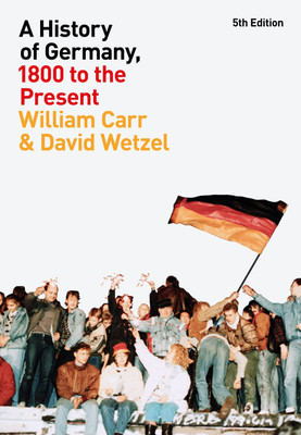A History of Germany, 1800 to the Present(English, Hardcover, Carr William Professor)
