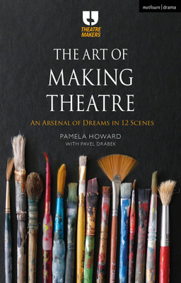 The Art of Making Theatre(English, Hardcover, Howard Pamela)