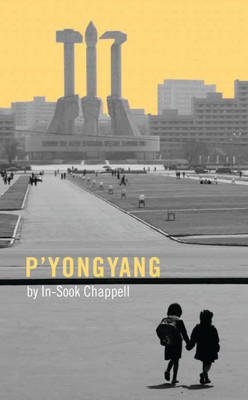 P'yongyang(English, Paperback, Chappell In-Sook)