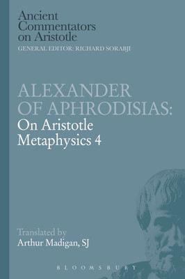 Alexander of Aphrodisias: On Aristotle Metaphysics 4(English, Paperback, Madigan Arthur)