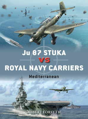Ju 87 Stuka vs Royal Navy Carriers(English, Paperback, Forsyth Robert)