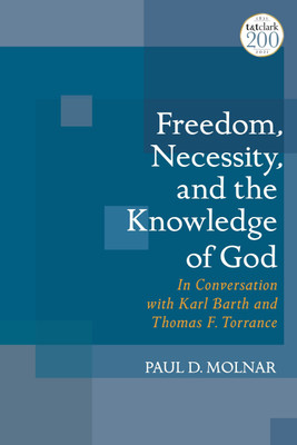 Freedom, Necessity, and the Knowledge of God(English, Paperback, Molnar Paul D.)