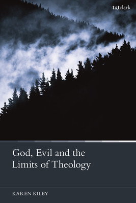 God, Evil and the Limits of Theology(English, Paperback, Kilby Karen Dr)