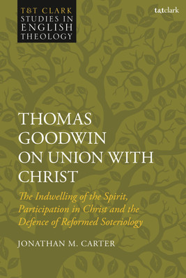 Thomas Goodwin on Union with Christ(English, Paperback, Carter Jonathan M.)