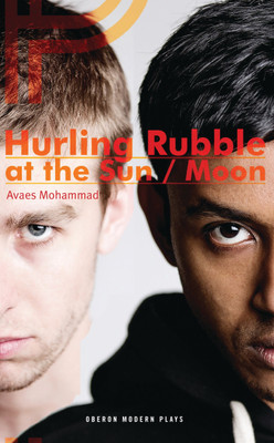 Hurling Rubble at the Sun/Hurling Rubble at the Moon(English, Paperback, Mohammad Avaes)