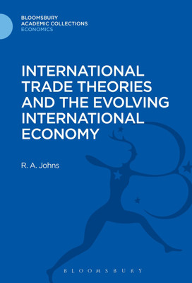 International Trade Theories and the Evolving International Economy(English, Hardcover, Johns Richard Anthony)