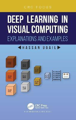 Deep Learning in Visual Computing(English, Paperback, Ugail Hassan)