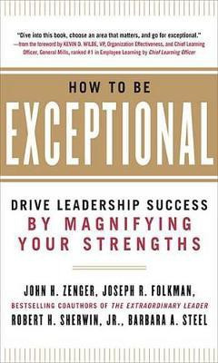 How to Be Exceptional: Drive Leadership Success by Magnifying Your Strengths(English, Electronic book text, Zenger John H)