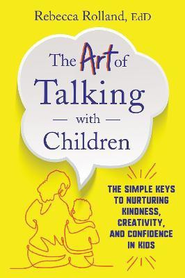 The Art of Talking with Children(English, Paperback, Rolland Rebecca)