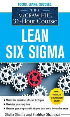 The McGraw-Hill 36-Hour Course: Lean Six SIGMA(English, Electronic book text, Shaffie Sheila)