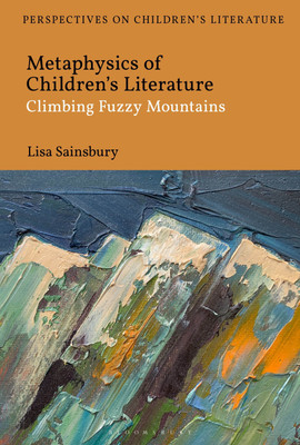 Metaphysics of Children's Literature(English, Paperback, Sainsbury Lisa Dr)